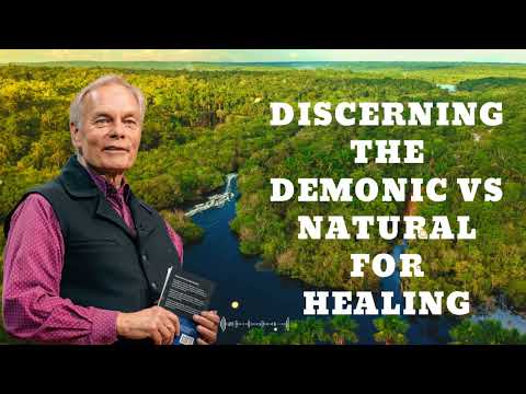 Discerning the Demonic Vs Natural for Healing- Andrew Wommack Ministries