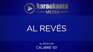 Karaokanta - Calibre 50 - Al revés
