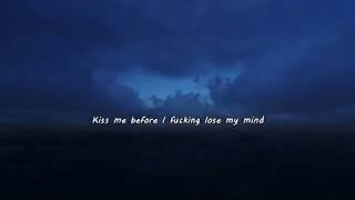 Charlie Puth -  Kiss me before I fucking lose my mind (Lyrics)
