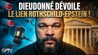 EXCLUSIF : DIEUDONNÉ dit tout sur Ariane de ROTHSCHILD et le réseau EPSTEIN ! | GPTV