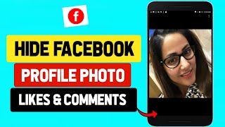 How to Hide likes and Comments on Facebook Profile Picture