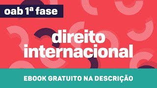 Direito Internacional | OAB - Tratados Internacionais II | CURSO GRATUITO COMPLETO