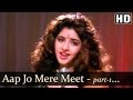 Aap Jo Mere Meet Na Hote Part 1 Divya Bharti Geet Bollywood Songs