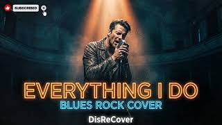 Download lagu Bryan Adams - Everything I Do | Soulful Blues Rock Cover | by DisReCover mp3