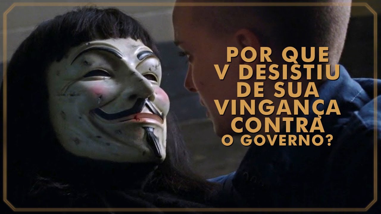 V de Vingança | O povo deve temer seu governo?
