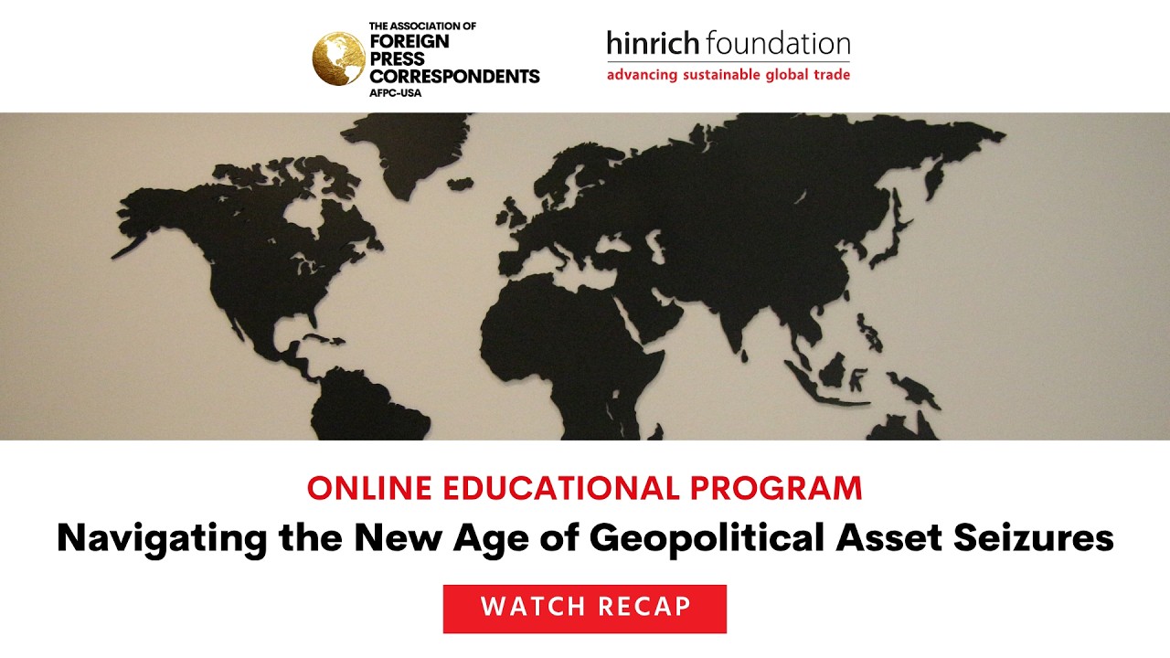 Navigating the new age of geopolitical asset seizures  | Hinrich Foundation