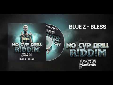 Blue Z - Bless (No Cvp Drill R!dd!m)  Official Audio [Prod: Kreve Pro]