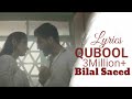 Qubool Bilal Saeed New Song Qubool Lyrics Saba Qamer Bilal Saeed Bilal Saeed Desi Official