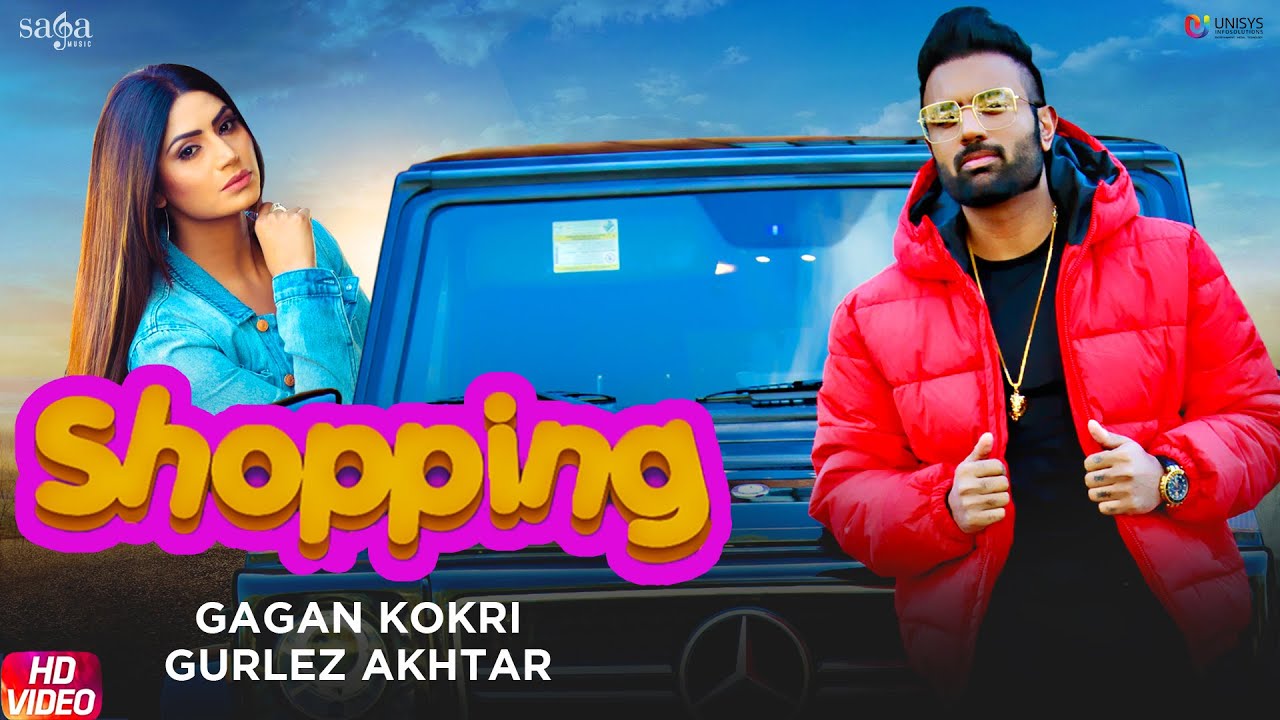 Shopping Lyrics  | Shopping – Gagan Kokri | Gagan Kokri, Gurlez Akhtar | Gagan Kokri, Gurlej Akhtar | Jatinder Shah