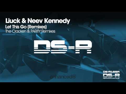 Liuck & Neev Kennedy - Let This Go (PARITY Remix) [OUT NOW]