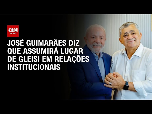 José Guimarães diz que assumirá lugar de Gleisi no governo Lula | AGORA CNN