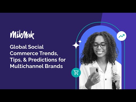 Global Social Commerce Trends, Tips, & Predictions for Multichannel Brands