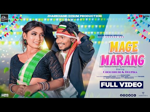 MAGE MARANG || Ho Munda Video 2024 || Choudhary & Deepika || Skumar sinku || 4K Full Video