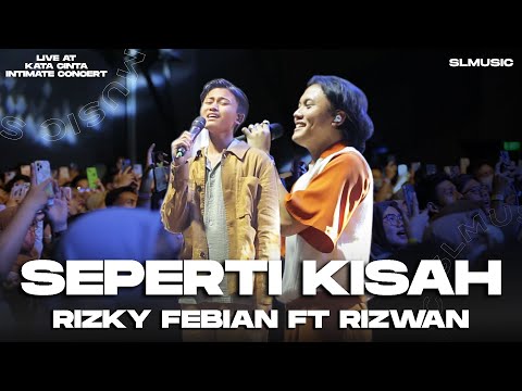 RIZKY FEBIAN FT RIZWAN - SEPERTI KISAH || LIVE AT KATA CINTA INTIMATE CONCERT