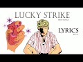 Troye Sivan - Lucky Strike *Lyrics Troye Sivan - Lucky Strike *Lyrics