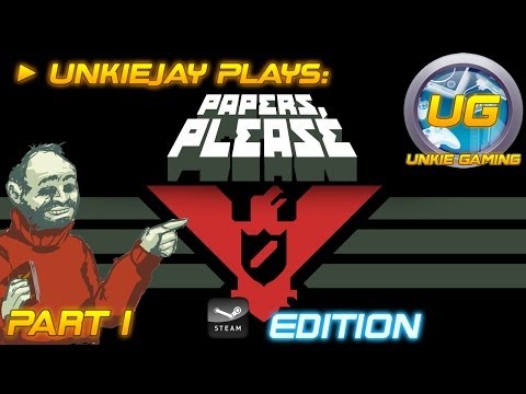 ► Unkiejay Plays - Papers, Please: Part 1 "Glory To Arstotzka"