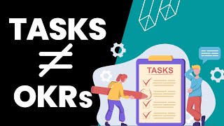 Why tasks should NOT be recorded as OKRs