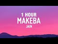 [1 HOUR] Jain - Makeba (Lyrics)