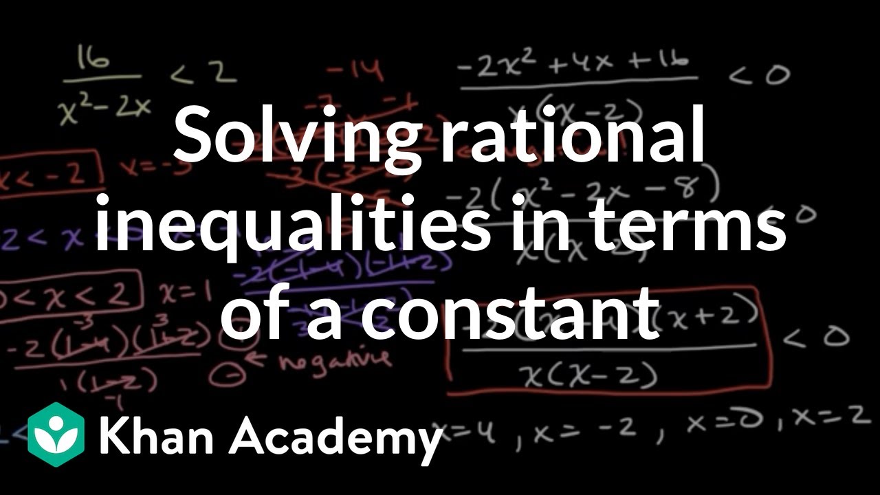 Solving rational inequalities by testing intervals in terms of a constant | Khan Academy