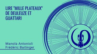 Lire "Mille Plateaux" de Deleuze et Guattari avec Manola Antonioli