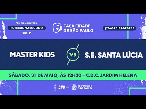 Master Kids x SE Santa Lúcia | Sub-15 | Taça Cidade de São Paulo 2025 – AO VIVO