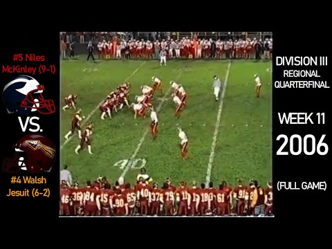 2006 OHSAA Playoffs - #5 Niles McKinley Dragons (9-1) vs. #4 Walsh Jesuit Warriors  (6-2)(FULL GAME)