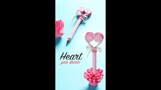 DIY Heart Pen Decor | Valentine Gift Ideas | Valentines Day Gift Ideas (1-minute video)