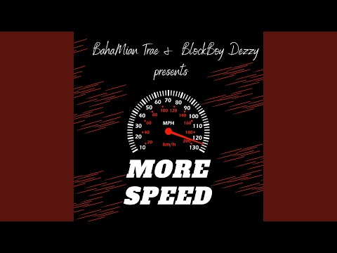 More Speed (feat. Blockboy Dezzy)