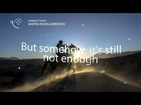 Martin Jensen, Bjørnskov - Somebody I'm Not (Bromo Mountain)
