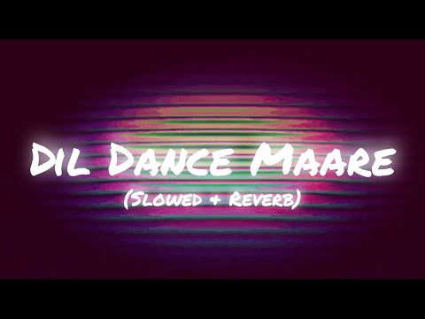 Dil Dance Maare (Slowed & Reverb) | Tashan