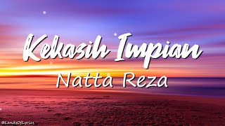 Download lagu Kekasih Impian - Natta Reza (Lirik Lagu) mp3