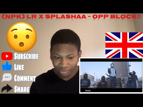 AMERICAN REACTS TO UK DRILL (NPK) LR x Splashaa - Opp Block [Music Video]