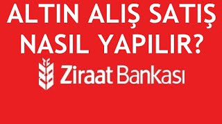 Ziraat Bankası Altın Alış Satış Nasıl Yapılır?