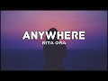 AnyWhere - Rita Ora [Lyrics]