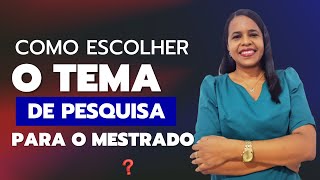 🔥 MESTRADO, como ESCOLHER O TEMA, ORIENTADOR e LINHA DE PESQUISA- Passo a Passo