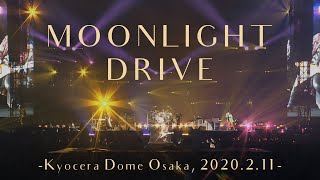 【LIVE】MOONLIGHT DRIVE -Kyocera Dome Osaka, 2020.2.11-