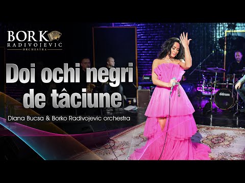 Diana Bucsa & Borko Radivojevic orchestra - Doi ochi negri de tâciune