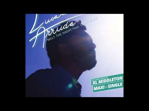 Lucas Arruda - Melt The Night (feat. Leon Ware) [XL Middleton Remix] {Official}
