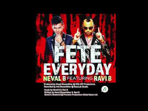 Fete Everyday - Neval B featuring Ravi B