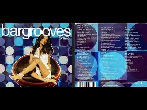 Bargrooves, Over Ice (Disc 1) (2008) (Deep House Mix Album) [HQ]