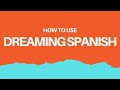 How To Learn A Language 4 How To Watch Dreaming Spanish Videos Advanced Spanish