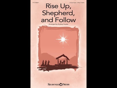 RISE UP, SHEPHERD, AND FOLLOW (Unison/Opt. 2-Part Treble Choir) – arr. Audrey Snyder