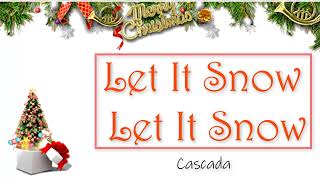 Let It Snow Let It Snow 2022 - Cascada (Lyrics)