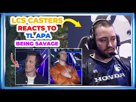 LCS Casters Reacts to TL APA Being SAVAGE 👀
