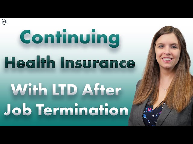 Continuing Health Insurance with LTD After Job Termination