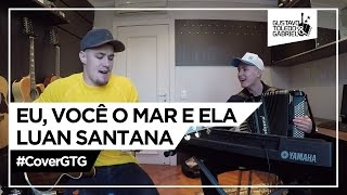 Eu, você, o mar e ela - Luan Santana (Cover Gustavo Toledo e Gabriel)