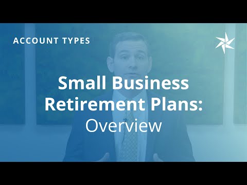Small Business Retirement Plans: Overview