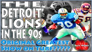 The Detroit Lions in the 1990s - The Original Greatest Show on Turf