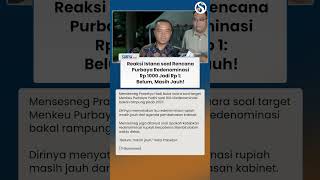 REAKSI ISTANA soal Rencana Menkeu Purbaya Redenominasi Rp 1000 Jadi Rp 1: Masih Jauh!