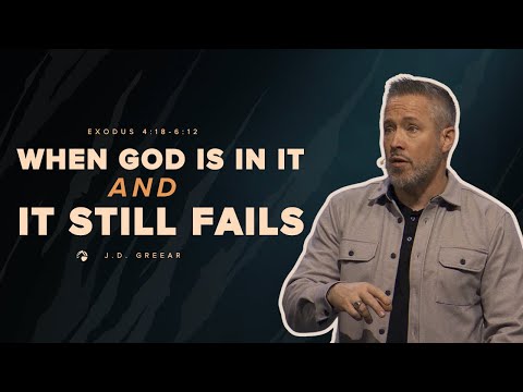 When God Is In It And It Still Fails | J.D. Greear